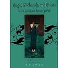 Daniel Ogden: Magic, Witchcraft and Ghosts in the Greek Roman Worlds
