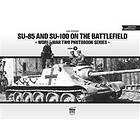 Neil Stokes: SU-85 and SU-100 on the Battlefield: World War Two Photobook Series