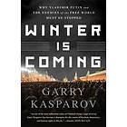 Garry Kasparov: Winter Is Coming