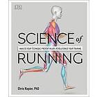 Chris Napier: Science of Running: Analyze Your Technique, Prevent Injury, Revolutionize Training