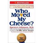 Spencer Johnson: Who Moved My Cheese?