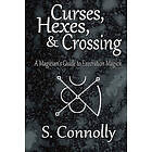 S Connolly: Curses, Hexes &; Crossing