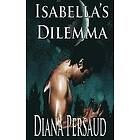 Diana Persaud: Isabella's Dilemma