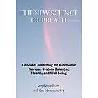 Stephen B Elliott: The New Science of Breath 2nd Edition