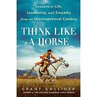 Grant Golliher: Think Like A Horse