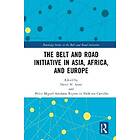 David Arase, Pedro Miguel Amakasu Raposo de Medeiros Carvalho: The Belt and Road Initiative in Asia, Africa, Europe