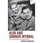 Thomas Etzemuller: Alva and Gunnar Myrdal