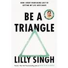 Lilly Singh: Be A Triangle