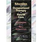 Patricia Crist, Marjorie Scaffa: Education for Occupational Therapy in Health Care