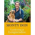 Monty Don: Gardening at Longmeadow