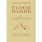 Alex D'Orsay: Floor Barre