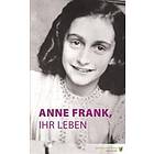 Marian Hoefnagel: Anne Frank, Ihr Leben