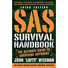 John 'Lofty' Wiseman: SAS Survival Handbook, Third Edition: The Ultimate Guide to Surviving Anywhere