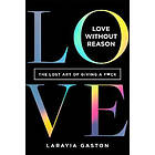 LaRayia Gaston: Love Without Reason