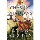Lynn Austin: Chasing Shadows