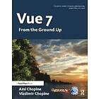 Ami & Vladimir Chopine: Vue 7: From the Ground Up