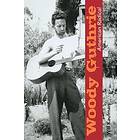 Will Kaufman: Woody Guthrie, American Radical