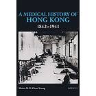 Moira M W Chan-yeung: A Medical History of Hong Kong: 1842-1941