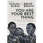 Tarana Burke, Brene Brown: You Are Your Best Thing