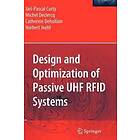 Jari-Pascal Curty, Michel Declercq, Catherine Dehollain, Norbert Joehl: Design and Optimization of Passive UHF RFID Systems