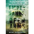 Deni Ellis Bechard: Empty Hands, Open Arms