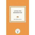 Joel S Goldsmith: Living the Infinite Way