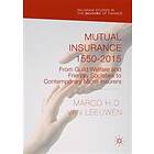 Marco H D Van Leeuwen: Mutual Insurance 1550-2015