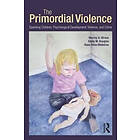 Murray A Straus, Emily M Douglas, Rose Anne Medeiros: The Primordial Violence