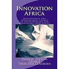Thor-Erik Gulliksen, Francis Stevens George: Innovation Africa: Motivational and Inspirational Stories of Entrepreneurs Innovators from Afri