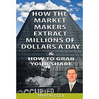 Martin Cole: How the Market Makers extract millions of dollars a day and how to grab your sha: The Method
