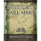 Benedetto Croce, Benedetto Croce: Historical Materialism and the Economics of Karl Marx