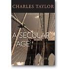 Charles Taylor: A Secular Age