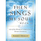 Robert J Morgan: Then Sings My Soul, Book 2
