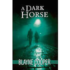 Blayne Cooper: A Dark Horse