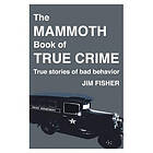 Jim Fisher: The Mammoth Book of True Crime