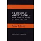 Barry R Posen: Sources Of Military Doctrine