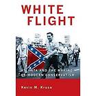 Kevin M Kruse: White Flight