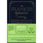 Frank Falcinelli, Frank Castronovo, Peter Meehan: The Frankies Spuntino Kitchen Companion &; Cooking Manual