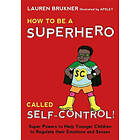 Lauren Brukner: How to Be a Superhero Called Self-Control!