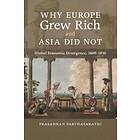 Prasannan Parthasarathi: Why Europe Grew Rich and Asia Did Not