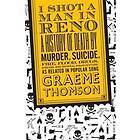 Graeme Thomson: I Shot a Man in Reno