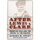 Robert M Utley: After Lewis and Clark
