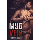 Tarryn Fisher: Mud Vein