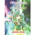 David Icke: Phantom Self