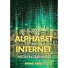 Irving Fang: Alphabet to Internet