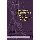 Nigel Courtney, Christian Poulsen, Chrysostomos Stylios: Cased-Based Teaching and Learning for the 21st Century