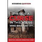 Kwabena Quayson: There is a Curse in this house