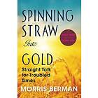 Morris Berman: Spinning Straw Into Gold