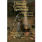Ancient and Reliable Sources: The Samhain Song Press Ultimate Grimoire and Spellbook of Real Ancient Witchcraft