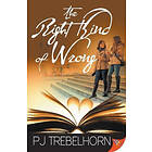 P J Trebelhorn: Right Kind of Wrong